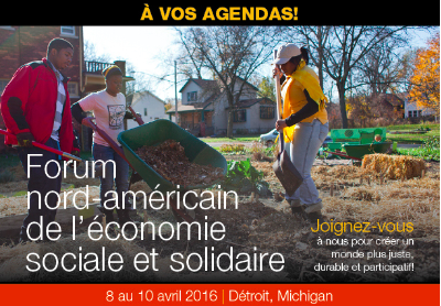 Forum Nord-Américain de l&rsquo;économie sociale solidaire (Detroit, 8-10 avril 2016)